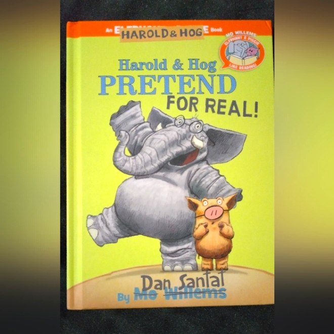 Harold And Hog- "Pretend For Real!" By: Dan Santat- New Condition
